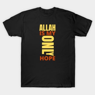 Allah is My Only Hope T-Shirt